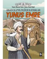 Yunus Emre - Anadolu’ya Değer Katanlar