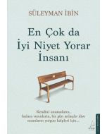 En Çok da İyi Niyet Yorar İnsanı