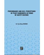 Performance And Self-Perceptions Of Pilot Candidates İn Terms Of Safety Culture