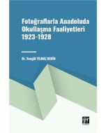 Fotoğraflarla Anadoluda Okullaşma Faaliyetleri