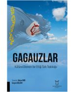 Gagauzlar - Kültürel Direncin Var Ettiği Türk Topluluğu