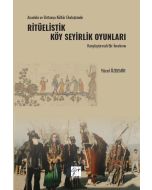 Anadolu Ve Britanya Kültür Ekolojisinde Ritüelistik Köy Seyirlik Oyunları