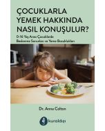 Çocuklarla Yemek Hakkında Nasıl Konuşulur?