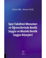 Spor Fakültesi Mezunları ve Öğrencilerinde Benlik Saygısı ve Mesleki Benlik Saygısı Düzeyleri