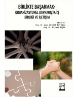 Birlikte Başarmak: Organizasyonel Davranışta İş Birliği ve İletişim