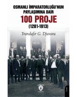 Osmanlı İmparatorluğu’nun Paylaşımına Dair 100 Proje