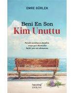 Beni En Son Kim Unuttu