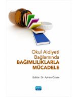 Okul Aidiyeti Bağlamında Bağımlılıklarla Mücadale