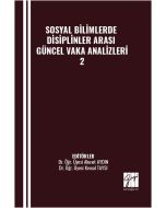 Sosyal Bilimlerde Disiplinler Arası Güncel Vaka Analizleri - 2