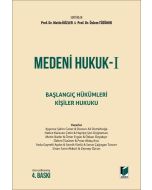 Medeni Hukuk 1 - Başlangıç Hükümleri - Kişiler Hukuku (Ciltli)
