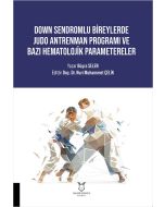 Down Sendromlu Bireylerde Judo Antrenman Programı ve Bazı Hematolojik Parametereler