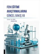 Fen Eğitimi Araştırmalarına Güncel Bakış XII