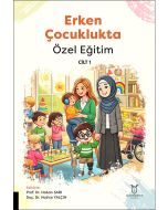Erken Çocuklukta Özel Eğitim Cilt 1