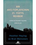 Bir Avcı-Toplayıcının 21. Yüzyıl Rehberi - Evrim ve Modern Yaşamın Zorlukları