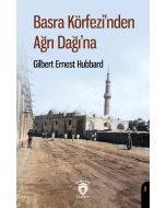 Basra Körfezi’nden Ağrı Dağı’na