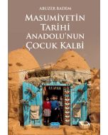 Masumiyetin Tarihi Anadolu’nun Çocuk Kalbi