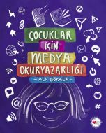 Çocuklar İçin Medya Okuryazarlığı
