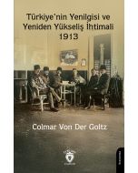 Türkiye’nin Yenilgisi ve Yeniden Yükseliş İhtimali - 1913