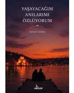 Yaşayacağım Anılarımı Özlüyorum