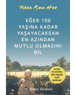Eğer 100 Yaşına Kadar Yaşayacaksan En Azından Mutlu Olmasını Bil