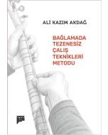Bağlamada Tezenesiz Çalış Teknikleri Metodu