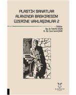 Plastik Sanatlar Alanında Baskıresim Üzerine Yaklaşımlar - 2