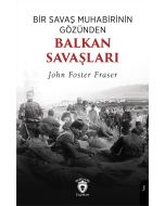 Bir Savaş Muhabirinin Gözünden Balkan Savaşları