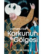 Osmanlı’da Korkunun Gölgesi