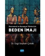 Kavramsal ve Kuramsal Yönleriyle Beden İmajı