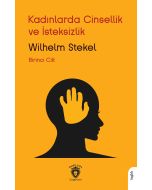 Kadınlarda Cinsellik ve İsteksizlik 1. Cilt 