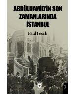 Abdülhamid’in Son Zamanlarında İstanbul
