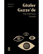 Gözler Gazze'de - Yok Edilmeye Tanıklık