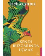 Kendi Rüzgârında Uçmak