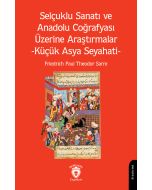 Selçuklu Sanatı ve Anadolu Coğrafyası Üzerine Araştırmalar
