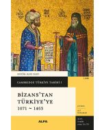 Bizans’tan Türkiye'ye 1071 - 1453