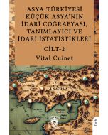 Asya Türkiyesi Küçük Asya’nın İdari Coğrafyası, Tanımlayıcı ve İdari İstatistikleri Cilt 2