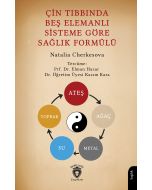 Çin Tıbbında Beş Elemanlı Sisteme Göre Sağlık Formülü