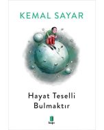 Hayat Teselli Bulmaktır (Siyah - Beyaz)